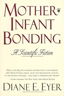 Diane E. Eyer, Diane Eyer - Mother-Infant Bonding, Häftad
