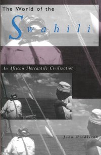 bokomslag The World of the Swahili: An African Mercantile Civilization