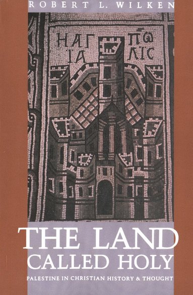 Robert Louis Wilken - Land Called Holy, Häftad