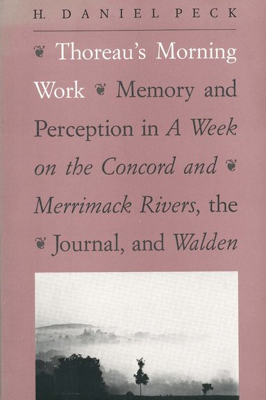 H. Daniel Peck - Thoreau's Morning Work, Häftad