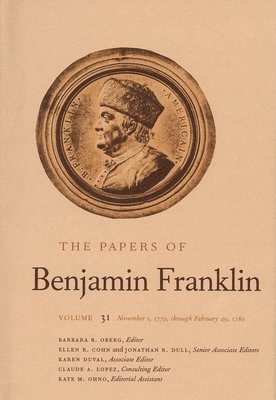 bokomslag The Papers of Benjamin Franklin, Vol. 31: Volume 31: November 1, 1779, Through February 29, 1780