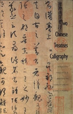 Two Chinese Treatises on Calligraphy: Treatise on Calligraphy (Shu pu) Sun Qianl 1