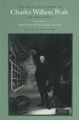 The Selected Papers of Charles Willson Peale and His Family 1