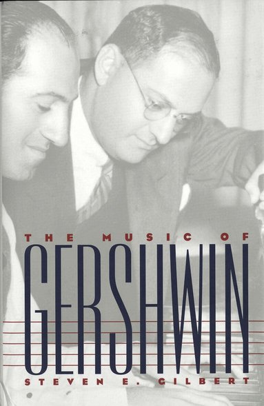 Steven E. Gibert - Music of Gershwin, Inbunden