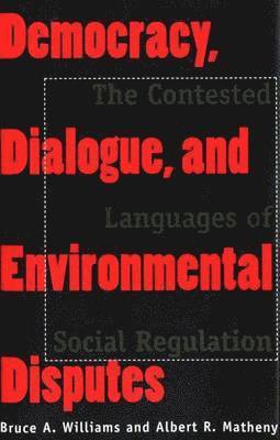 Democracy, Dialogue and Environmental Disputes 1