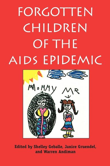Shelley Geballe, Janice Gruendel, Warren Andiman - Forgotten Children of the AIDS Epidemic, Häftad