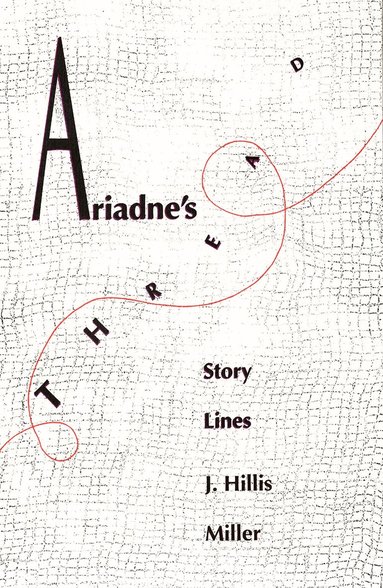J. Hillis Miller - Ariadne's Thread, Häftad