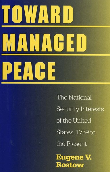 Eugene V. Rostow - Toward Managed Peace, Häftad