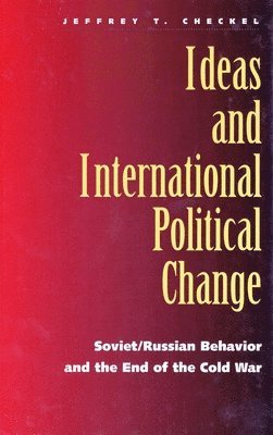 Ideas and International Political Change 1