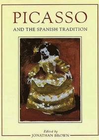 bokomslag Picasso and the Spanish Tradition
