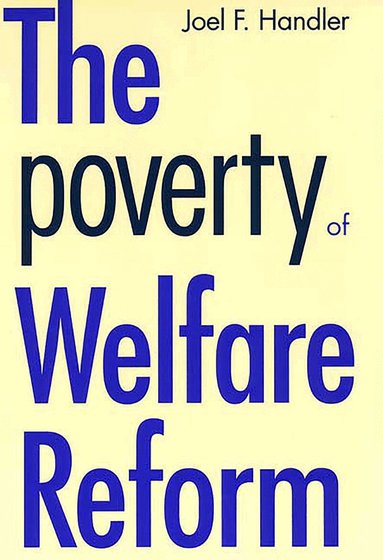 Joel F. Handler - Poverty of Welfare Reform, Häftad