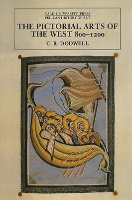 C. R. Dodwell - Pictorial Arts of the West, 800-1200, Häftad