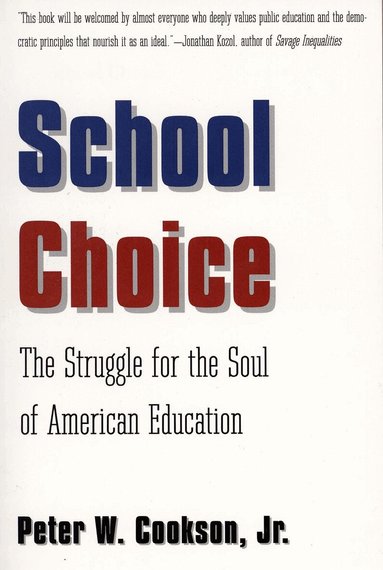 Peter W. Cookson, Jr. - School Choice, Häftad