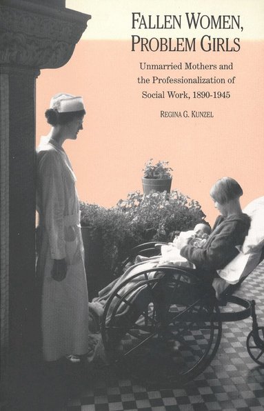 Regina G. Kunzel - Fallen Women, Problem Girls, Häftad