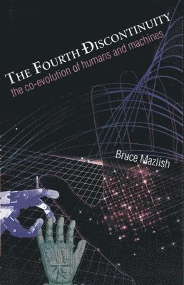 Bruce Mazlish - Fourth Discontinuity, Häftad