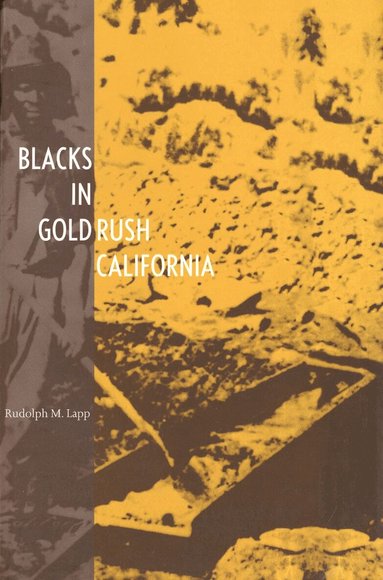 Rudolph M. Lapp - Blacks in Gold Rush California, Häftad