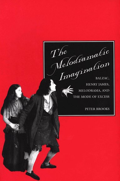 Peter Brooks - Melodramatic Imagination, Häftad