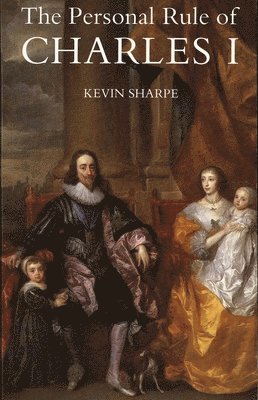 bokomslag The Personal Rule of Charles I