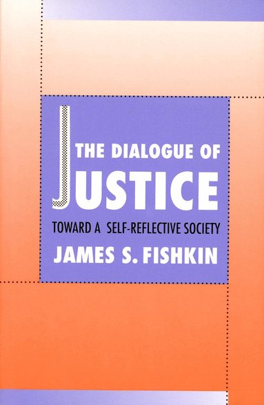 James S. Fishkin - Dialogue of Justice, Häftad