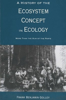 bokomslag A History of the Ecosystem Concept in Ecology