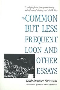 bokomslag The Common but Less Frequent Loon and Other Essays