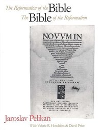 bokomslag The Reformation of the Bible/The Bible of the Reformation
