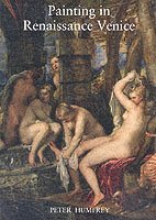 Peter Humfrey - Painting in Renaissance Venice, Häftad