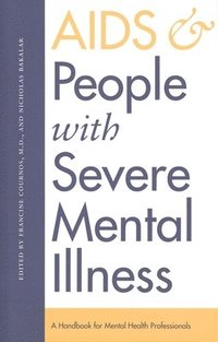 bokomslag AIDS and People with Severe Mental Illness: A Handbook for Mental Health Professionals