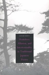 bokomslag Utamakura, Allusion, and Intertextuality in Traditional Japanese Poetry