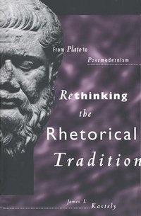 bokomslag Rethinking the Rhetorical Tradition
