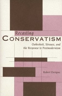bokomslag Recasting Conservatism
