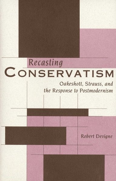 Robert Devigne - Recasting Conservatism, Häftad