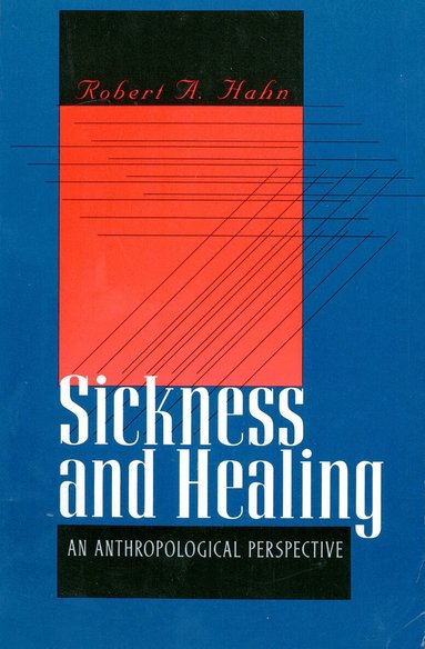 Robert A. Hahn - Sickness and Healing, Häftad