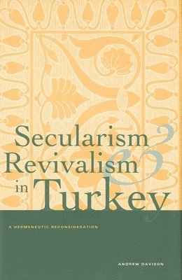 bokomslag Secularism and Revivalism in Turkey
