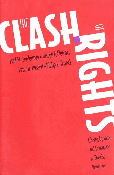 Paul M. Sniderman, Joseph F. Fletcher, Peter Russell, Philip E. Tetlock - Clash of Rights, Häftad