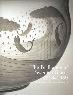 The Brilliance of Swedish Glass, 1918-1939 1