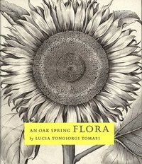 bokomslag An Oak Spring Flora: Flower Illustration from the Fifteenth Century to the Present Time: A Selection of the Rare Books, Manuscripts, and Works of Art