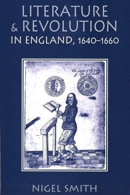 Literature and Revolution in England, 1640-1660