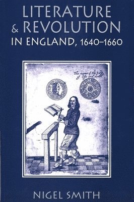 Literature and Revolution in England, 1640-1660 1