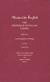 bokomslag The Frederick Douglass Papers: Series Two: Autobiographical Writings, Volume 1: Narrative
