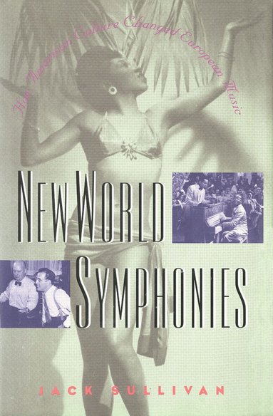 Jack Sullivan - New World Symphonies, Inbunden
