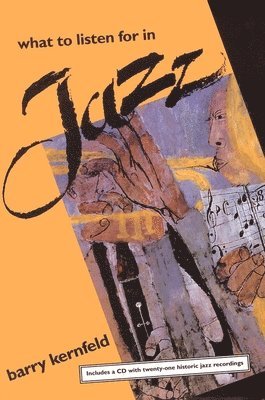 Barry Kernfeld - What to Listen for in Jazz, Häftad