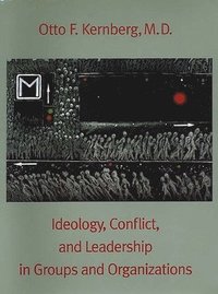 bokomslag Ideology, Conflict, and Leadership in Groups and Organizations