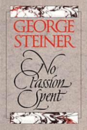 bokomslag No Passion Spent: Essays 1978-1995