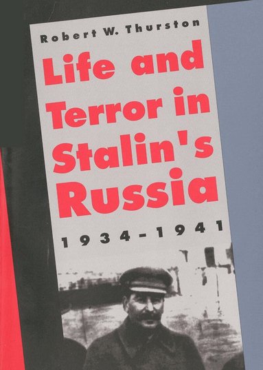 Robert W. Thurston - Life and Terror in Stalin's Russia, 1934-1941, Häftad