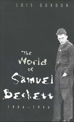 World of Samuel Beckett, 1906-1946