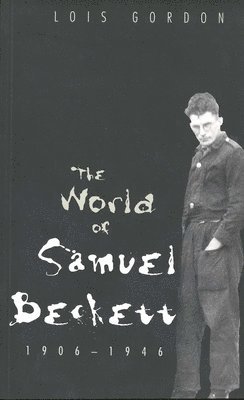 The World of Samuel Beckett, 1906-1946 1