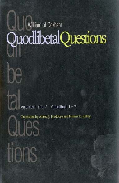 William of Ockham, Francis E. Kelley - Quodlibetal Questions, Häftad