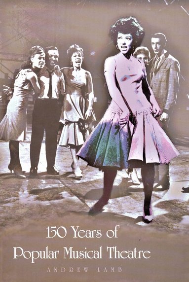 Andrew Lamb - 150 Years of Popular Musical Theatre, Inbunden