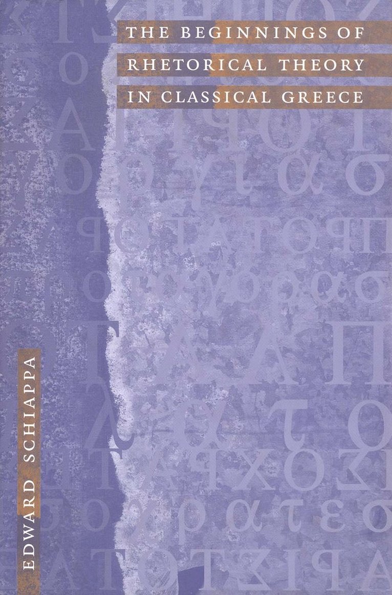 Edward Schiappa - Beginnings of Rhetorical Theory in Classical Greece, Inbunden